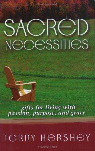 Book cover of Sacred Necessities: Gifts for Living with Passion, Purpose, and Grace
