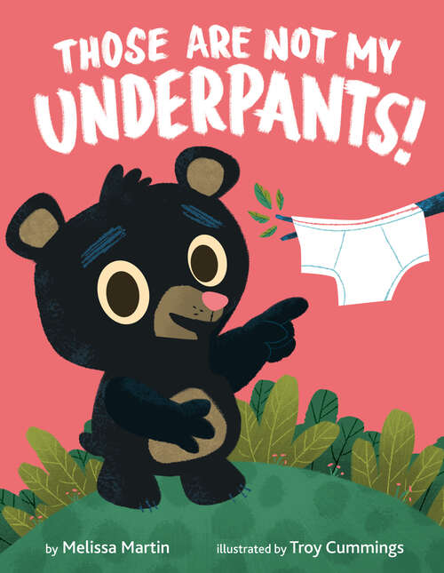 Book cover of Those Are Not My Underpants!