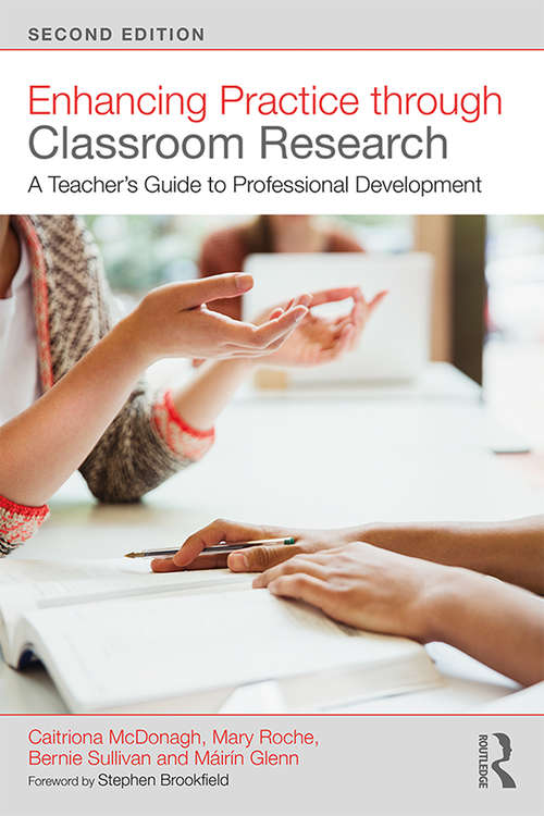 Enhancing Practice through Classroom Research: A Teacher's Guide to Professional Development
