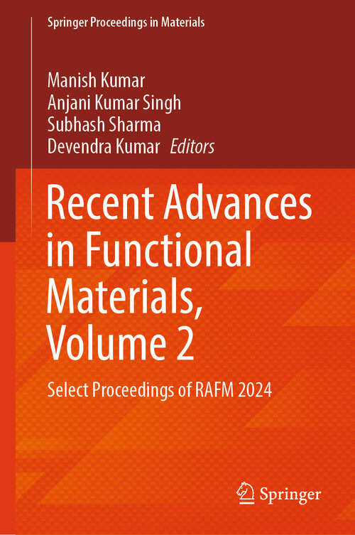 Book cover of Recent Advances in Functional Materials, Volume 2: Select Proceedings of RAFM 2024 (Springer Proceedings in Materials #69)