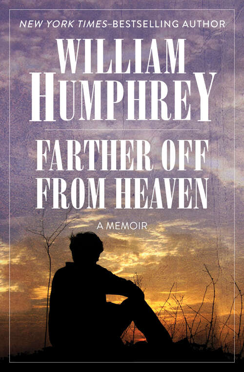 Book cover of Farther Off from Heaven: A Memoir