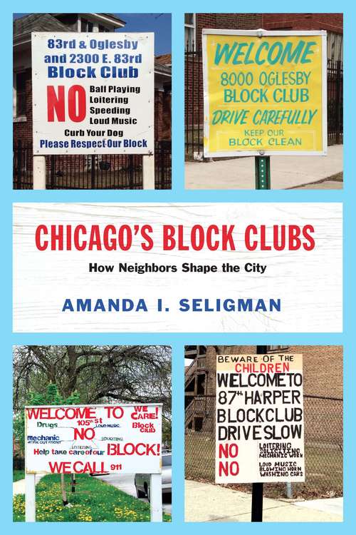 Book cover of Chicago's Block Clubs: How Neighbors Shape the City