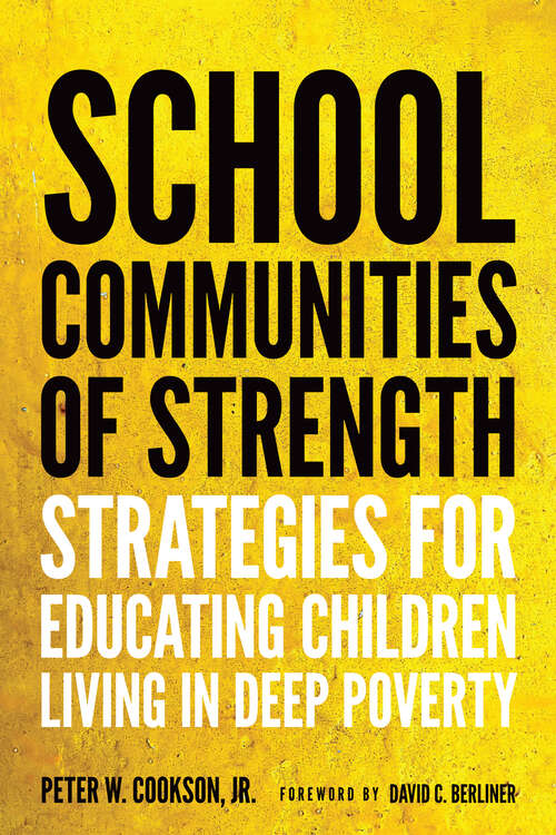 Book cover of School Communities of Strength: Strategies for Educating Children Living in Deep Poverty