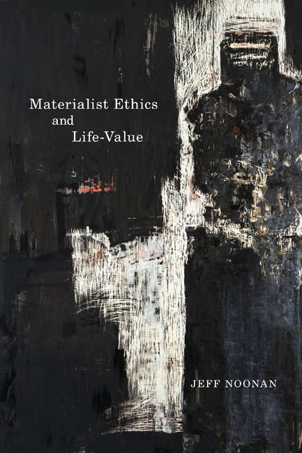 Materialist Ethics and Life-Value: Materialist Ethics And Life-value (McGill-Queen's Studies in the History of Ideas #56)