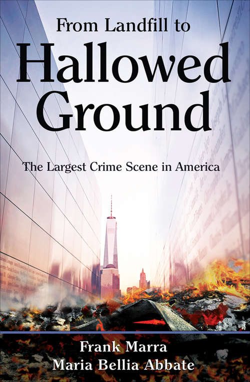 From Landfill to Hallowed Ground: The Largest Crime Scene in America