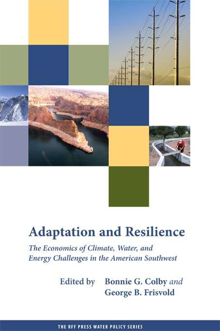 Adaptation and Resilience: The Economics of Climate, Water, and Energy Challenges in the American Southwest