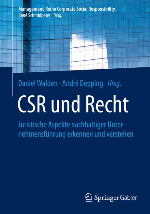 Book cover of CSR und Recht: Juristische Aspekte nachhaltiger Unternehmensführung erkennen und verstehen (Management-Reihe Corporate Social Responsibility)