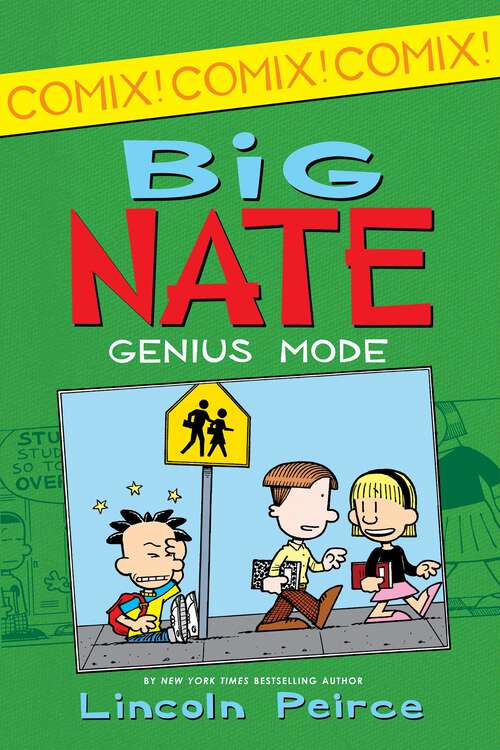 Book cover of Big Nate: Big Nate: What Could Possibly Go Wrong? And Big Nate: Here Goes Nothing, And Big Nate: Genius Mode (Big Nate Comix #3)