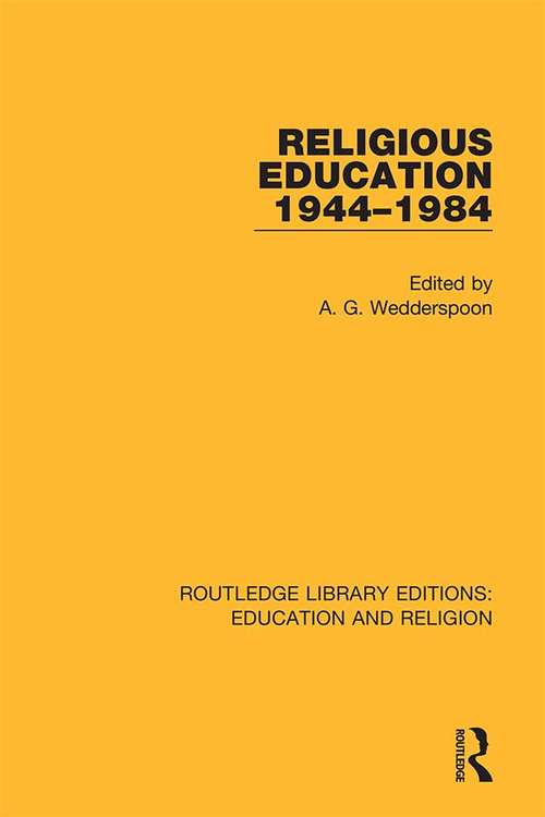 Book cover of Religious Education 1944-1984 (Routledge Library Editions: Education and Religion #10)