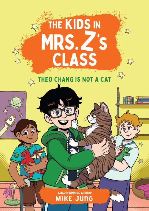 Book cover of The Kids in Mrs. Z's Class: Theo Chang Is Not a Cat (The Kids in Mrs. Z's Class #9)