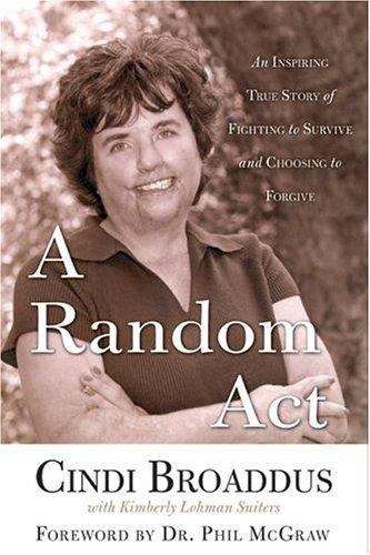 Book cover of A Random Act: An Inspiring True Story of Fighting to Survive and Choosing to Forgive