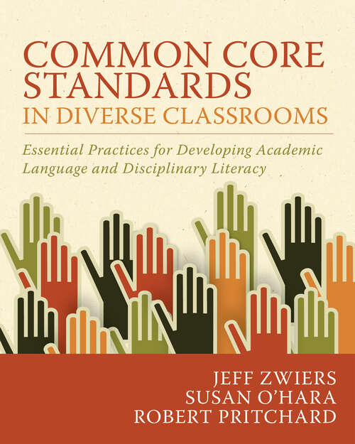 Book cover of Common Core Standards in Diverse Classrooms: Essential Practices for Developing Academic Language and Disciplinary Literacy