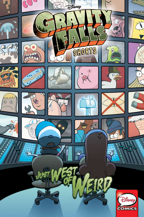 Book cover of Disney Gravity Falls Shorts: Just West of Weird