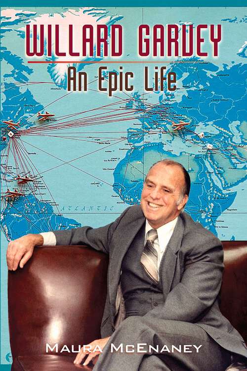 Book cover of Willard Garvey: An Epic Life