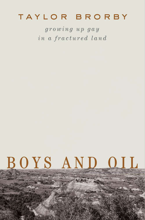 Book cover of Boys and Oil: Growing Up Gay In A Fractured Land
