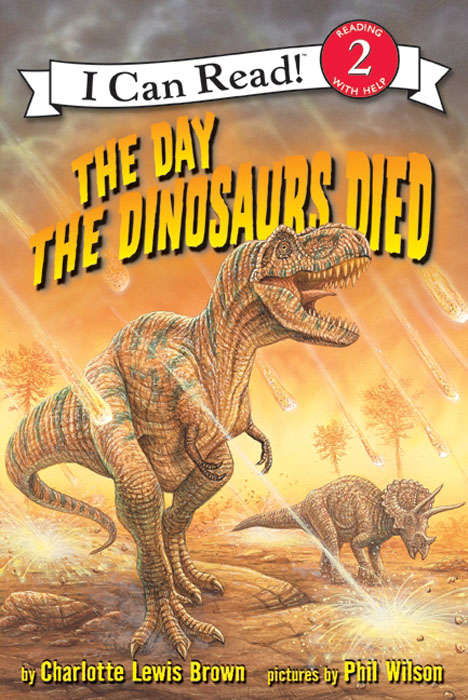 Book cover of The Day the Dinosaurs Died (I Can Read Level 2)