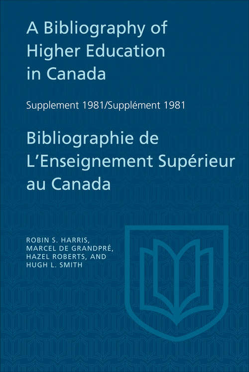 A Bibliography of Higher Education in Canada Supplement 1981 / Bibliographie de l'enseignement supérieur au Canada Supplément 198