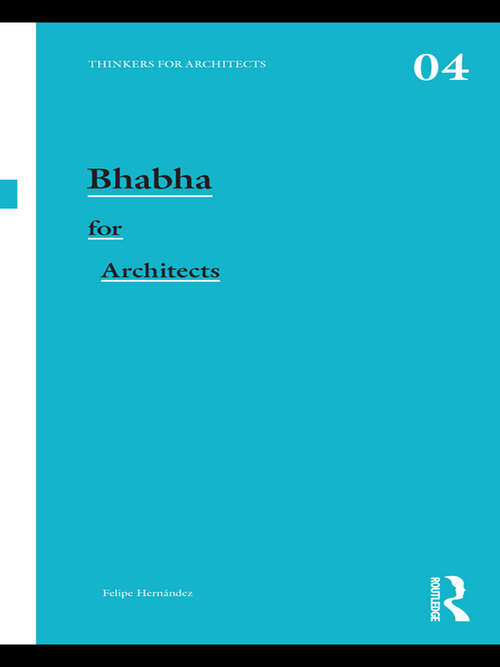 Book cover of Bhabha for Architects (Thinkers for Architects)