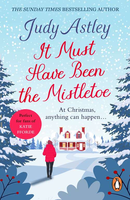 Book cover of It Must Have Been the Mistletoe: A hilarious, heart-warming read for the Christmas holidays