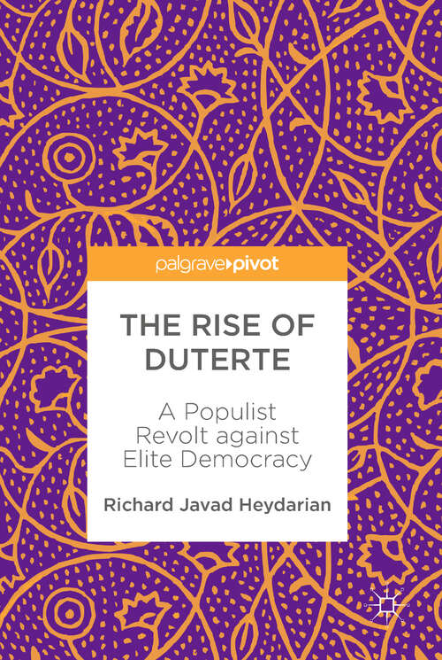 Book cover of The Rise of Duterte: A Populist Revolt against Elite Democracy (1st ed. 2018)