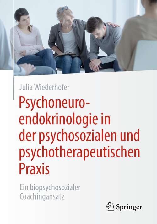 Book cover of Psychoneuroendokrinologie in der psychosozialen und psychotherapeutischen Praxis: Ein biopsychosozialer Coachingansatz (2024)