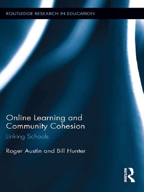 Book cover of Online Learning and Community Cohesion: Linking Schools (Routledge Research in Education #98)