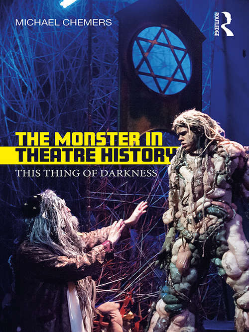 Book cover of The Monster in Theatre History: This Thing of Darkness