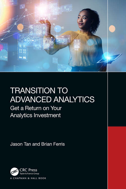 Book cover of Transition to Advanced Analytics: Get a Return on Your Analytics Investment
