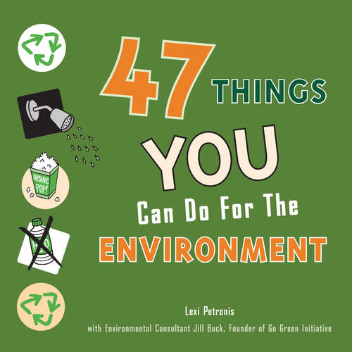 Book cover of 47 Things You Can Do for the Environment