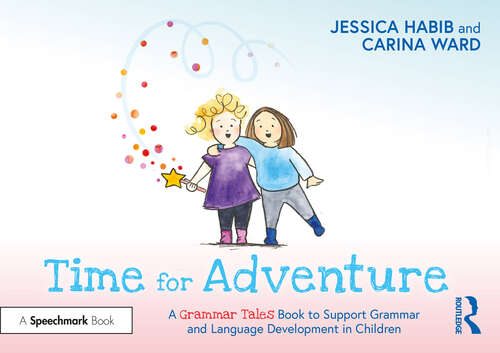 Book cover of Time for Adventure: A Grammar Tales Book to Support Grammar and Language Development in Children (Grammar Tales)