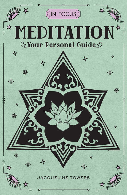 Book cover of Meditation: Your Personal Guide (In Focus)