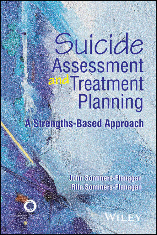 Suicide Assessment and Treatment Planning: A Strengths-Based Approach