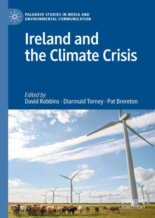 Ireland and the Climate Crisis (Palgrave Studies in Media and Environmental Communication)