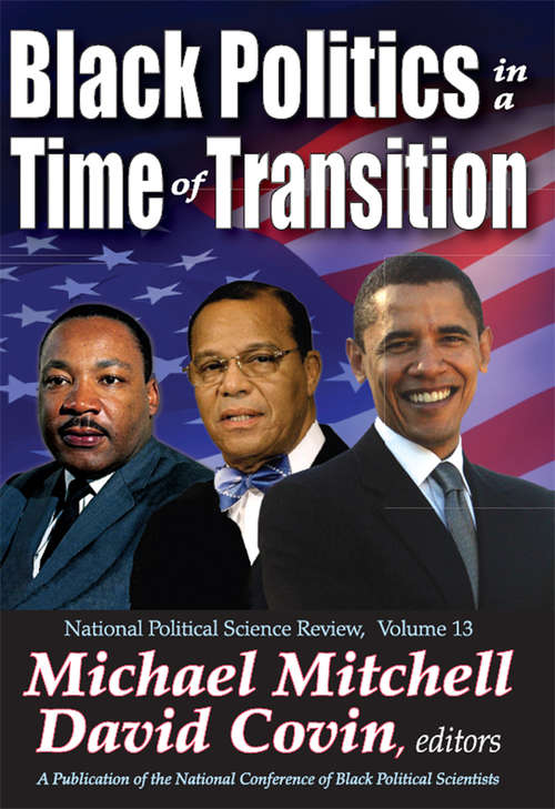 Black Politics in a Time of Transition (National Political Science Review Series)