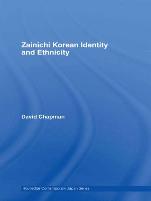 Book cover of Zainichi Korean Identity and Ethnicity (Routledge Contemporary Japan Series #10)