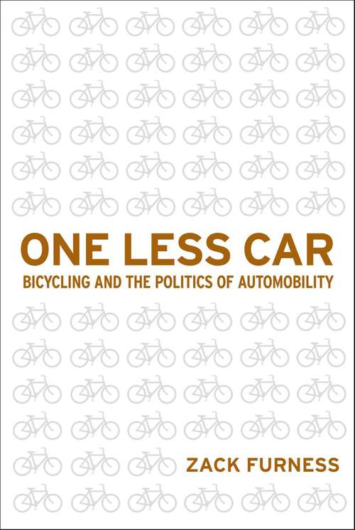 Book cover of One Less Car: Bicycling and the Politics of Automobility