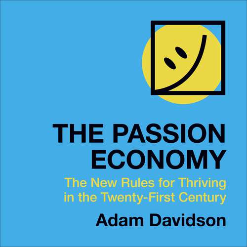 Book cover of The Passion Economy: The New Rules for Thriving in the Twenty-First Century