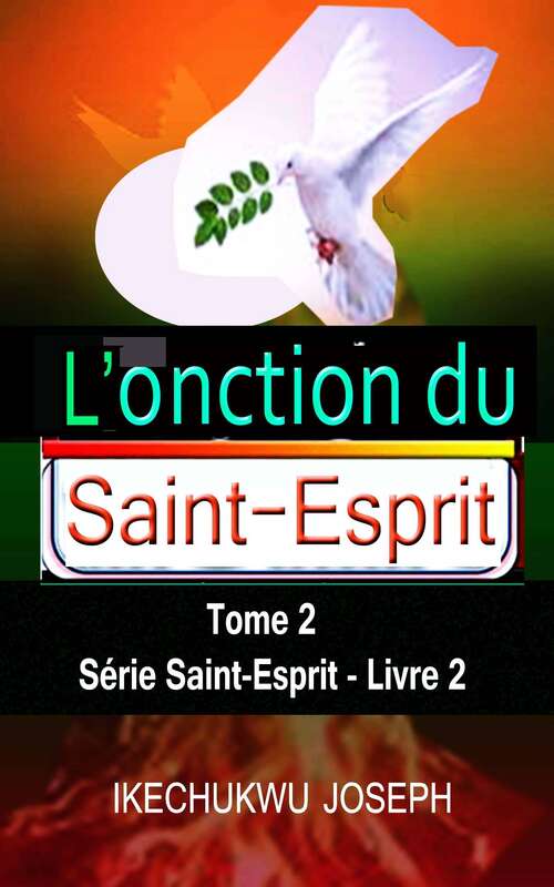 Book cover of L'onction du Saint-Esprit, tome 2: Série Saint-Esprit - Livre 2 (Série Saint-Esprit #2)