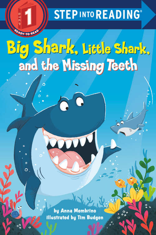 Book cover of Big Shark, Little Shark, and the Missing Teeth (Step into Reading)