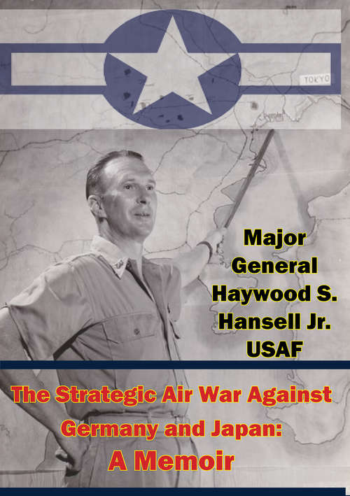 Book cover of The Strategic Air War Against Germany and Japan: A Memoir