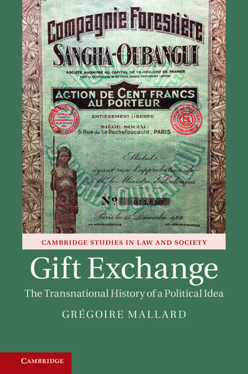 Book cover of Gift Exchange: The Transnational History of a Political Idea (Cambridge Studies in Law and Society)