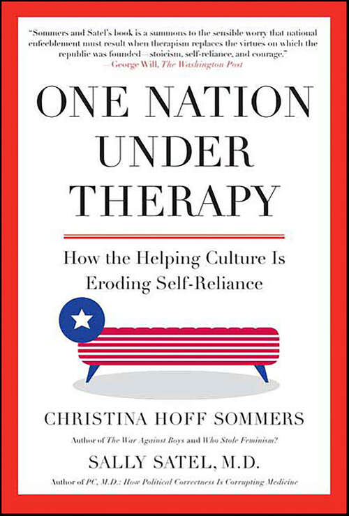 Book cover of One Nation Under Therapy: How the Helping Culture Is Eroding Self-Reliance