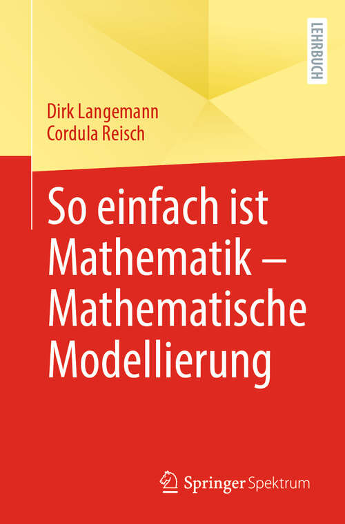 Book cover of So einfach ist Mathematik – Mathematische Modellierung