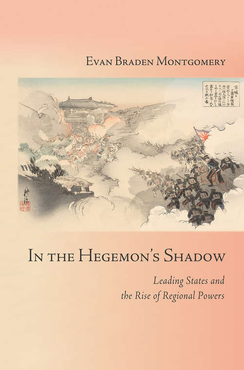 Book cover of In the Hegemon's Shadow: Leading States and the Rise of Regional Powers