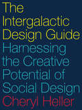 The Intergalactic Design Guide: Harnessing the Creative Potential of Social Design