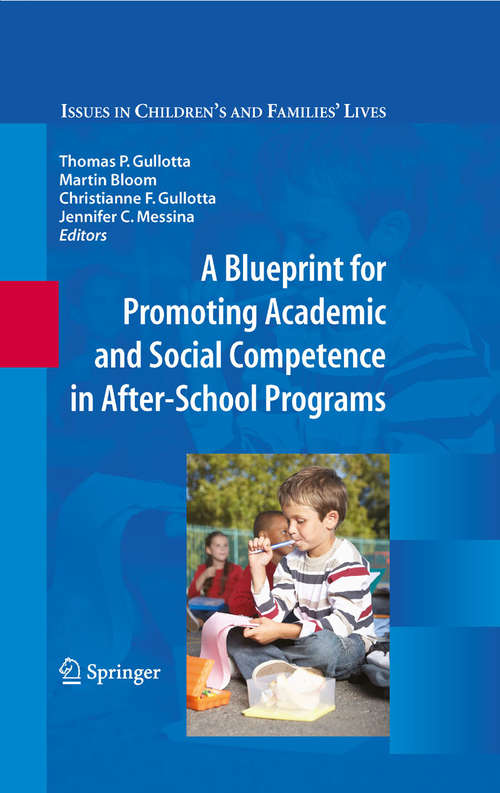 A Blueprint for Promoting Academic and Social Competence in After-School Programs (Issues in Children's and Families' Lives #10)