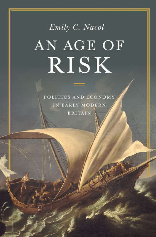 Book cover of An Age of Risk: Politics and Economy in Early Modern Britain
