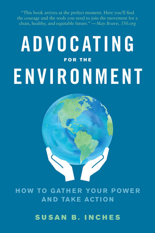 Book cover of Advocating for the Environment: How to Gather Your Power and Take Action