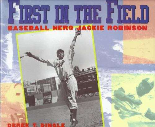 Book cover of First in the Field: Baseball Hero Jackie Robinson