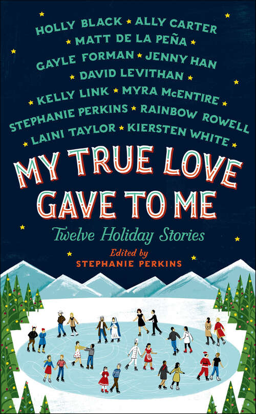 Book cover of My True Love Gave to Me: Twelve Holiday Stories
